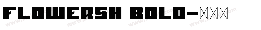FlowerSH Bold字体转换